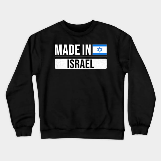 Made In Israel - Gift for Isreali With Roots From Israel Crewneck Sweatshirt by Country Flags